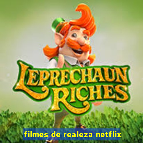 filmes de realeza netflix